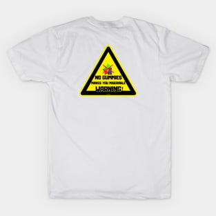 No Gummies Makes You Miserable (Roadsign) By Abby Anime(c) T-Shirt